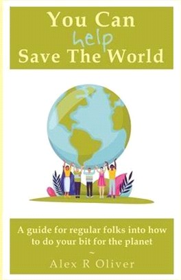 You Can (Help) Save The World