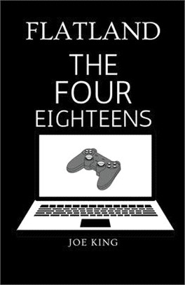 Flatland: The Four Eighteens