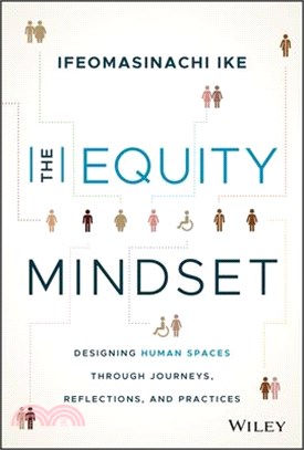 The Equity Mindset: Designing Human Spaces Through Journeys, Reflections and Practices