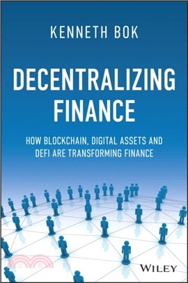 Decentralizing Finance：How DeFi, Digital Assets and Distributed Ledger Technology Are Transforming Finance