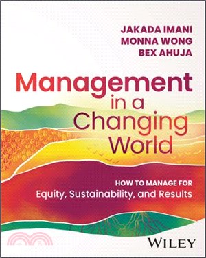 Management in a Changing World: How to Manage for Equity, Sustainability, and Results