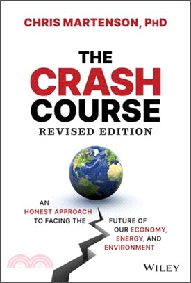 The Crash Course: An Honest Approach to Facing the Future of Our Economy, Energy, and Environment