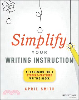 Simplify Your Writing Instruction: A Framework for a Student-Centered Writing Block