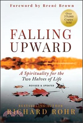 Falling Upward, Revised and Updated: A Spirituality for the Two Halves of Life