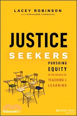Justice Seekers: Pursuing Equity in the Details of Teaching and Learning