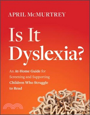 Is It Dyslexia?: An At-Home Guide for Screening and Supporting Children Who Struggle to Read