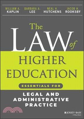 The Law of Higher Education: Essentials for Legal and Administrative Practice