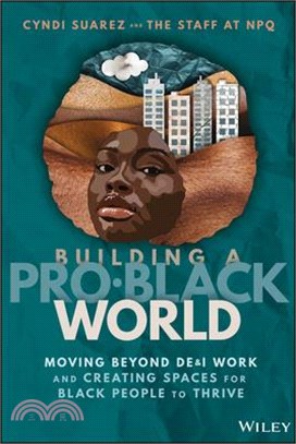 Building a Pro-Black World: Moving Beyond De&i Work and Creating Spaces for Black People to Thrive