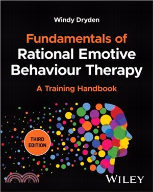 Fundamentals of Rational Emotive Behaviour Therapy：A Training Handbook