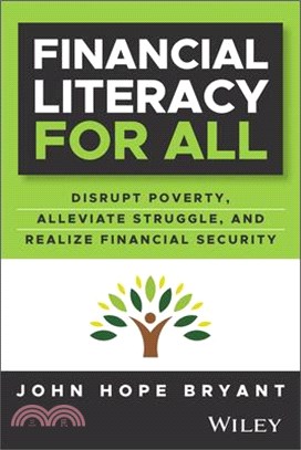 Financial Literacy for All: Disrupt Poverty, Alleviate Struggle, and Realize Financial Security