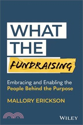 What the Fundraising: Embracing and Enabling the People Behind the Purpose