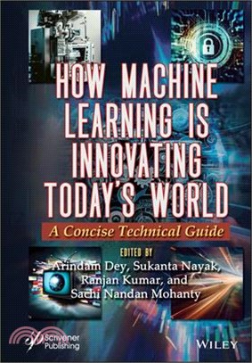 How Machine Learning Is Innovating Today's World: A Concise Technical Guide