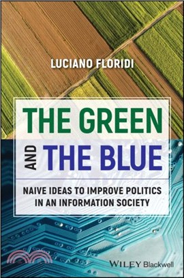 The Green and The Blue：Naive Ideas to Improve Politics in an Information Society