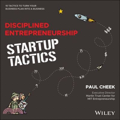 Disciplined Entrepreneurship Startup Tactics: 15 Tactics to Turn Your Business Plan Into a Business
