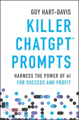 Killer Chatgpt Prompts: Harness the Power of AI for Success and Profit