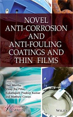 Novel Anti-Corrosion and Anti-Fouling Coatings and Thin Films