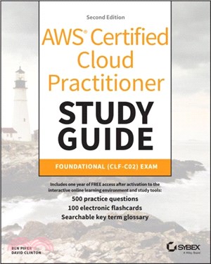 AWS Certified Cloud Practitioner Study Guide With 500 Practice Test Questions：Foundational (CLF-C02) Exam