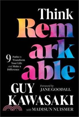 Think Remarkable: 9 Extraordinary Habits That Will Transform Your Life and Illuminate the World