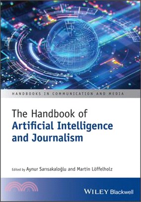The Handbook of Artificial Intelligence and Journalism