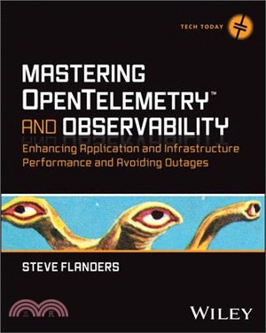 Mastering Opentelemetry and Observability: Enhancing Application and Infrastructure Performance and Avoiding Outages