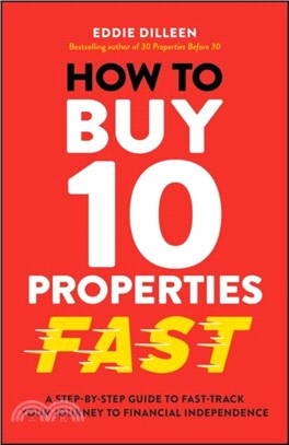 How to Buy 10 Properties Fast：A Step-by-Step Guide to Fast-Track Your Journey to Financial Freedom