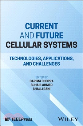 Current and Future Cellular Systems：Technologies, Applications, and Challenges