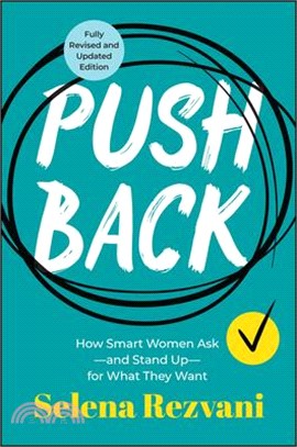 Pushback: How Smart Women Ask�and Stand Up�for What They Want