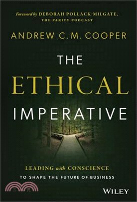 The Ethical Imperative: Leading with Conscience to Shape the Future of Business