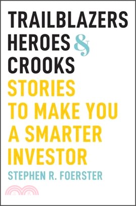 Trailblazers, Heroes, and Crooks: Stories to Make You a Smarter Investor