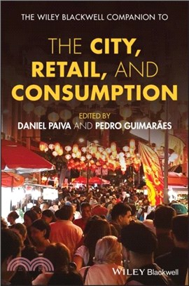 The Wiley-Blackwell Companion to the City, Retail, and Consumption