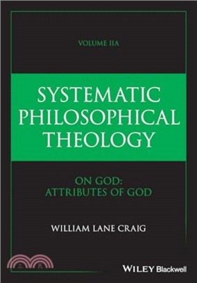 Systematic Philosophical Theology, Volume 2：On God - Attributes of God