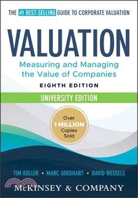 Valuation: Measuring and Managing the Value of Companies, University Edition