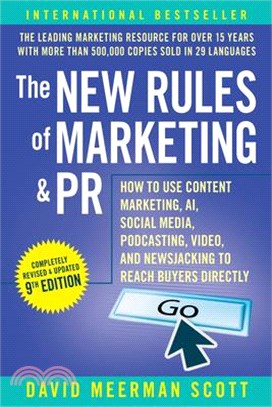 The New Rules of Marketing & PR: How to Use Content Marketing, Ai, Social Media, Podcasting, Video, and Newsjacking to Reach Buyers Directly