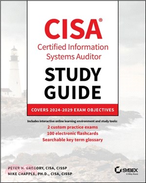 CISA Certified Systems Auditor Study Guide：Covers 2024-2029 Exam Objectives