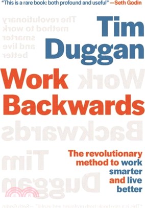 Work Backwards：The Revolutionary Method to Work Smarter and Live Better