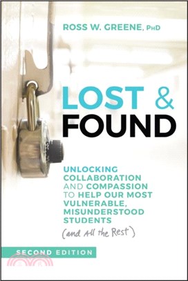 Lost & Found：Unlocking Collaboration and Compassion to Help Our Most Vulnerable, Misunderstood Students (and All the Rest)