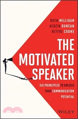 The Motivated Speaker: Six Principles to Unlock Your Communication Potential