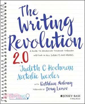 The Writing Revolution 2.0: A Guide to Advancing Thinking Through Writing in All Subjects and Grades