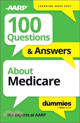 100 Questions & Answers about Medicare for Dummies