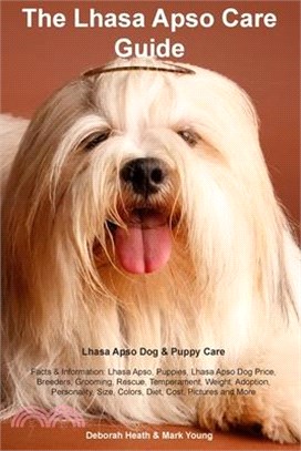 Lhasa Apso Care Guide Lhasa Apso Dog & Puppy Care Facts & Information: Lhasa Apso, Puppies, Lhasa Apso Dog Price, Breeders, Grooming, Rescue, Temperam