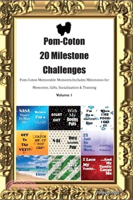 Pom-Coton 20 Milestone Challenges Pom-Coton Memorable Moments. Includes Milestones for Memories, Gifts, Socialization & Training Volume 1