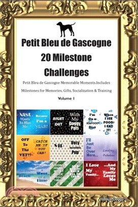 Petit Bleu de Gascogne 20 Milestone Challenges Petit Bleu de Gascogne Memorable Moments. Includes Milestones for Memories, Gifts, Socialization & Trai