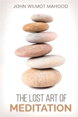 The Lost Art of Meditation