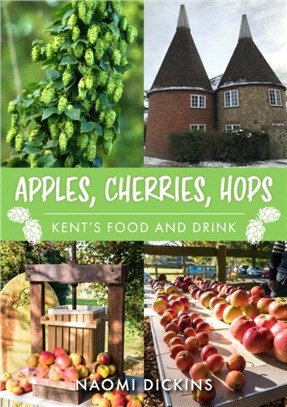 Apples, Cherries, Hops: Kent's Food and Drink