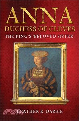 Anna, Duchess of Cleves ― The King's Beloved Sister