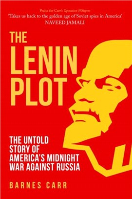 The Lenin Plot：The Untold Story of America's Midnight War Against Russia