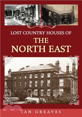 Lost Country Houses of the North East