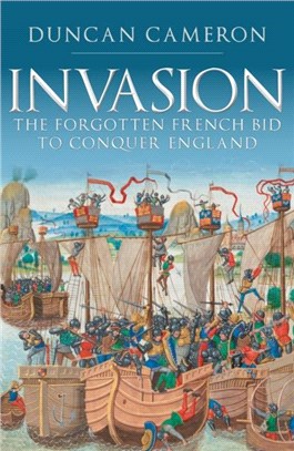 Invasion：The Forgotten French Bid to Conquer England