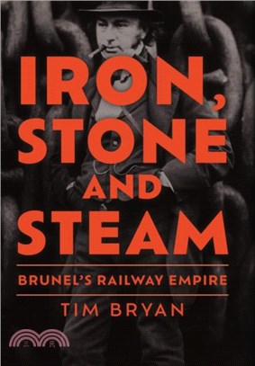 Iron, Stone and Steam：Brunel's Railway Empire