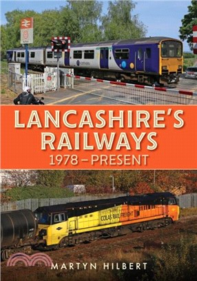 Lancashire's Railways：1978-present